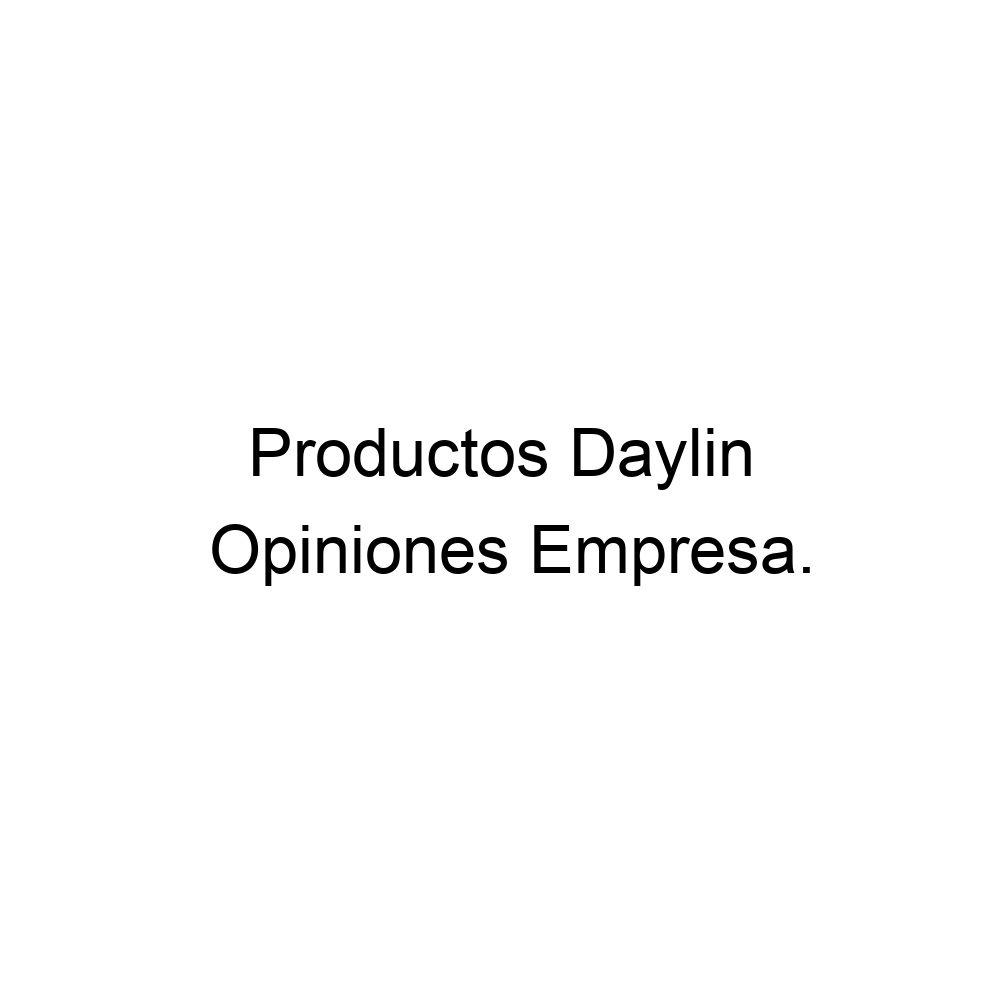 Opiniones Productos Daylin, 6567477372